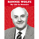 Ronnie Wolfe A Life in Memoirs